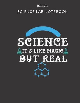 Book cover for Science It's Like Magic But Real - Science Lab Notebook