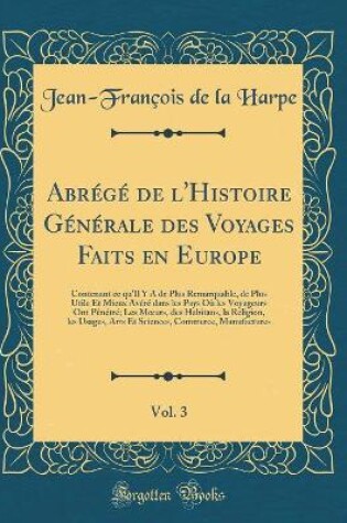 Cover of Abrege de l'Histoire Generale des Voyages Faits en Europe, Vol. 3