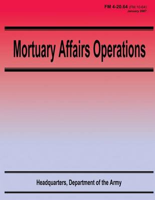 Book cover for Mortuary Affairs Operations (FM 4-20.64)