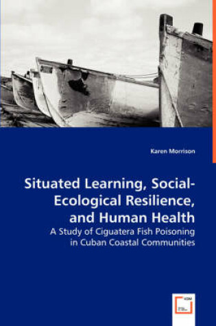 Cover of Situated Learning, Social-Ecological Resilience, and Human Health