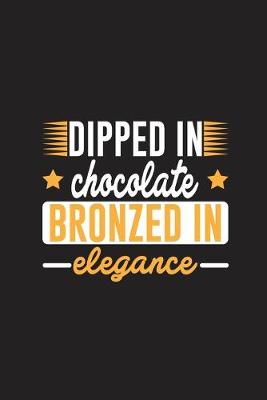 Book cover for Dipped In Chocolate Bronzed In Elegance