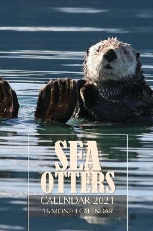 Cover of Sea Otters Calendar 2021