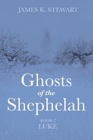 Cover of Ghosts of the Shephelah, Book 7