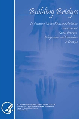 Book cover for Co-Occurring Mental Illness and Addiction: Consumers and Service Providers, Policymakers, and Researchers in Dialogue (Building Bridges Series)