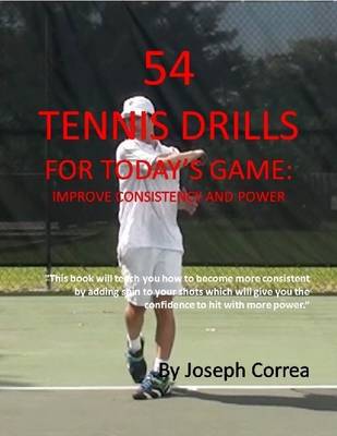 Book cover for 54 Tennis Drills for Today's Game: Improve Consistency and Power