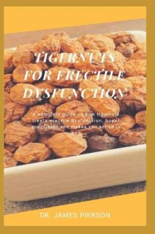 Cover of Tigernut for Erectile Dysfunction