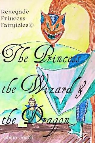 Cover of The Princess, the Wizard, and the Dragon