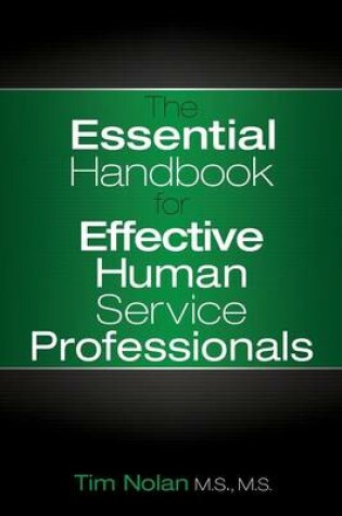 Cover of The Essential Handbook for Effective Human Service Professionals