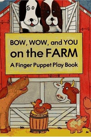 Cover of Bow Wow and You on the Farm