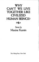 Book cover for Why Can't We Live Together Like Civilized Human Beings?