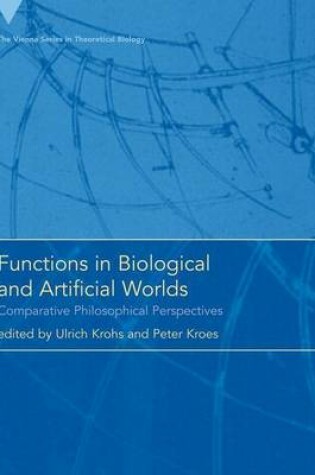 Cover of Functions in Biological and Artificial Worlds: Comparative Philosophical Perspectives