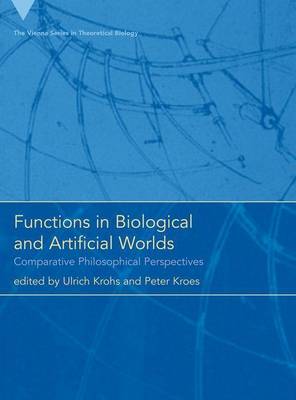 Cover of Functions in Biological and Artificial Worlds: Comparative Philosophical Perspectives