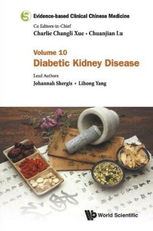 Cover of Evidence-based Clinical Chinese Medicine - Volume 10: Diabetic Kidney Disease