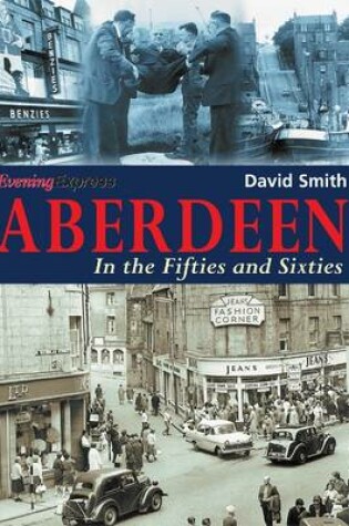 Cover of Aberdeen in the Fifties and Sixties
