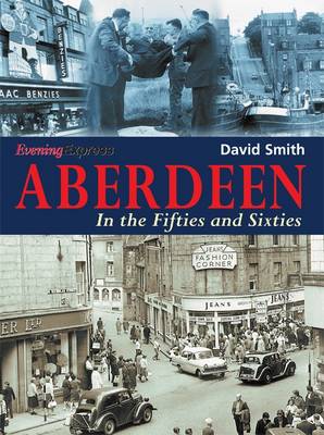Book cover for Aberdeen in the Fifties and Sixties