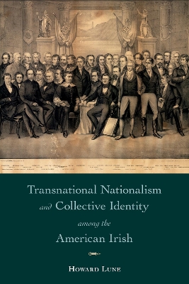 Book cover for Transnational Nationalism and Collective Identity among the American Irish