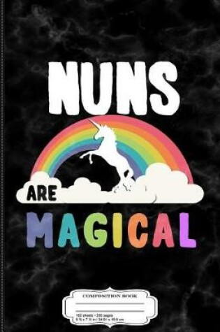 Cover of Nuns Are Magical Composition Notebook