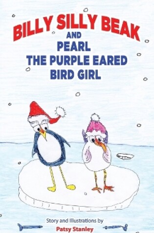 Cover of Billy Silly Beak and Pearl, the Purple Eared Bird Girl