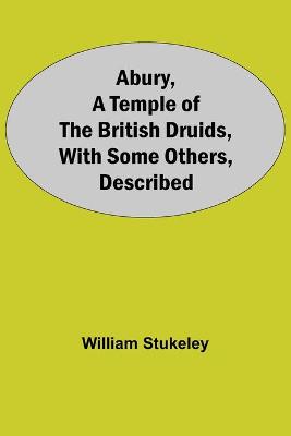 Book cover for Abury, A Temple Of The British Druids, With Some Others, Described