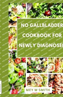 Cover of No Gallbladder Cookbook for Newly Diagnosed