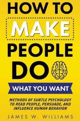 Cover of How to Make People Do What You Want