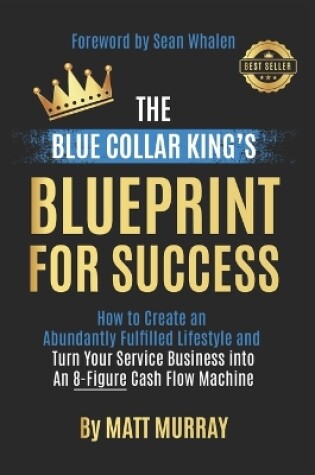 Cover of The Blue Collar King's Blueprint for Success