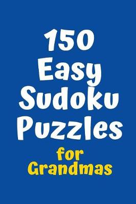 Book cover for 150 Easy Sudoku Puzzles for Grandmas