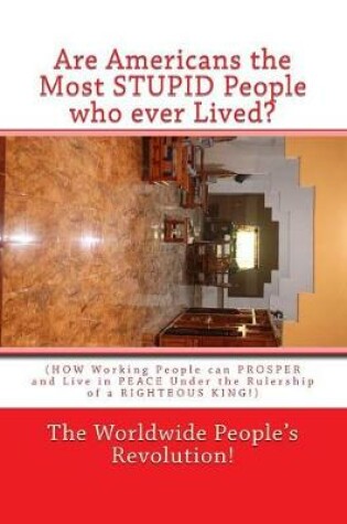 Cover of Are Americans the Most STUPID People who ever Lived?