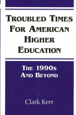 Cover of Troubled Times for American Higher Education