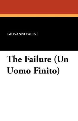 Book cover for The Failure (Un Uomo Finito)