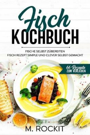 Cover of Fisch Kochbuch, Fische selbst zubereiten.