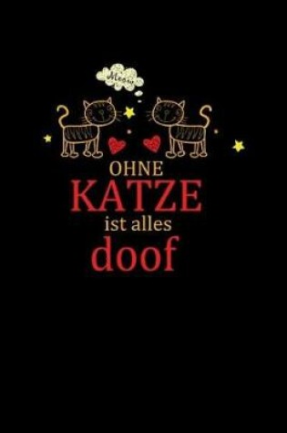 Cover of Ohne Katze Ist Alles Doof