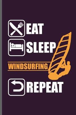 Book cover for Eat Sleep Windsurfing Repeat