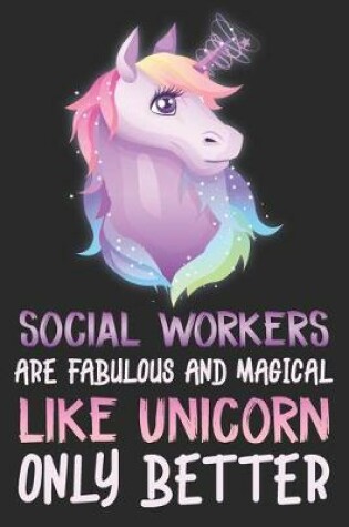 Cover of Social worker's are fabulous and magical like unicorn only better