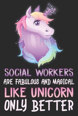 Book cover for Social worker's are fabulous and magical like unicorn only better