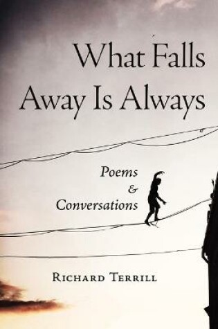 Cover of What Falls Away Is Always