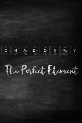 Book cover for Chardonnay The Perfect Element