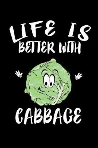 Cover of Life Is Better With Cabbage