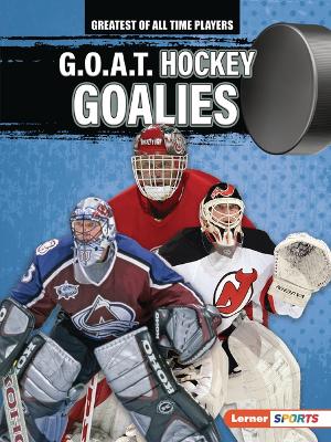 Book cover for G.O.A.T. Hockey Goalies