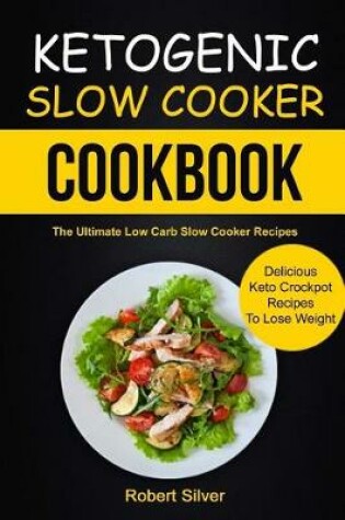 Cover of Ketogenic Slow Cooker Cookbook