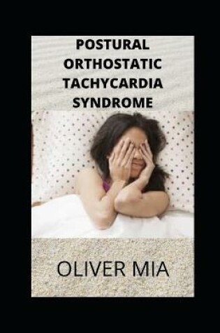 Cover of postural Orthostatic Tachycardia Syndrome