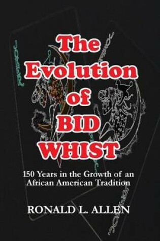 Cover of The Evolution of Bid Whist