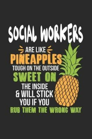 Cover of Social Workers Are Like Pineapples. Tough On The Outside Sweet On The Inside