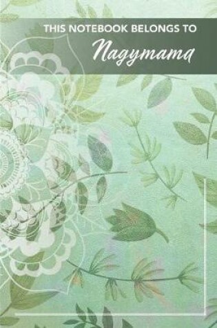 Cover of This Notebook Belongs To Nagymama