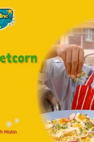 Cover of Read Write Inc Phonics Non-fiction Yellow Set 5 Book 2 A Sweetcorn Salad