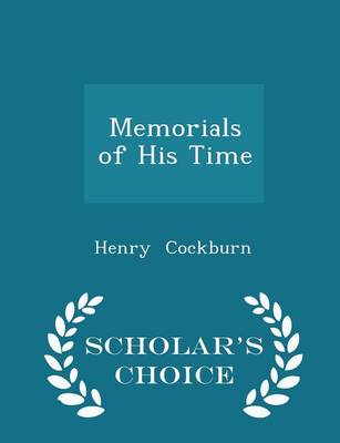 Book cover for Memorials of His Time - Scholar's Choice Edition