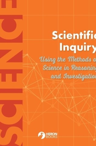 Cover of Scientific Inquiry Using the Methods of Science in Reasoning and Investigation