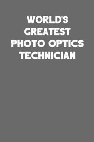 Cover of World's Greatest Photo Optics Technician