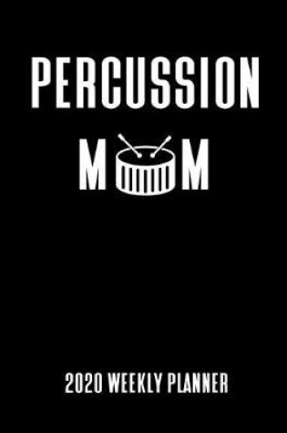 Cover of Percussion Mom 2020 Weekly Planner