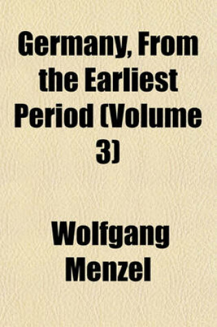 Cover of Germany, from the Earliest Period (Volume 3)